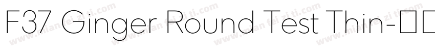 F37 Ginger Round Test Thin字体转换